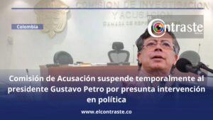 Comisión de Acusación suspende temporalmente al presidente Gustavo Petro por presunta intervención en política