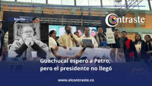 Guachucal esperó a Petro, pero el presidente no llegó: comunidad reclama menos anuncios y más resultados