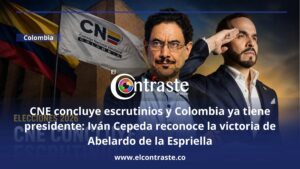 CNE concluye escrutinios y Colombia ya tiene presidente: Iván Cepeda reconoce la victoria de Abelardo de la Espriella