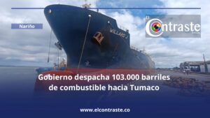Gobierno despacha 103.000 barriles de combustible hacia Tumaco para garantizar el abastecimiento en Nariño