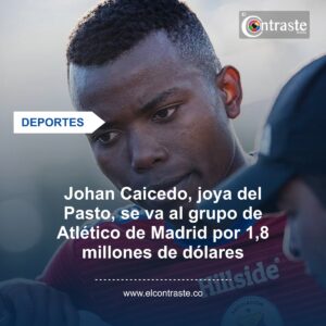 Johan Caicedo, joya del Pasto, se va al grupo de Atlético de Madrid por 1,8 millones de dólares