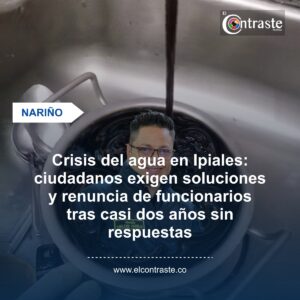 Crisis del agua en Ipiales: ciudadanos exigen soluciones y renuncia de funcionarios tras casi dos años sin respuestas