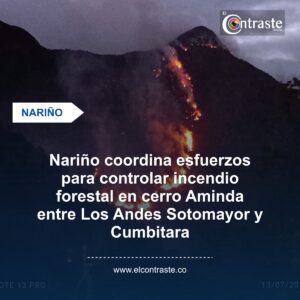 Nariño coordina esfuerzos para controlar incendio forestal en cerro Aminda entre Los Andes Sotomayor y Cumbitara