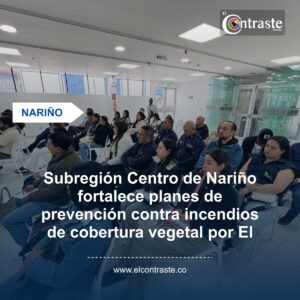 Subregión Centro de Nariño fortalece planes de prevención contra incendios de cobertura vegetal por El Niño