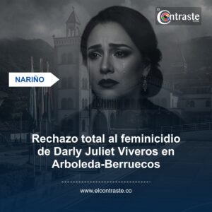 Rechazo total al feminicidio de Darly Juliet Viveros en Arboleda-Berruecos