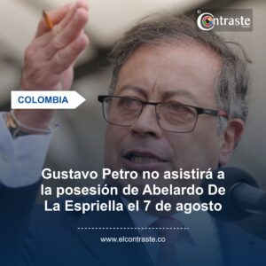 Gustavo Petro no asistirá a la posesión de Abelardo De La Espriella el 7 de agosto