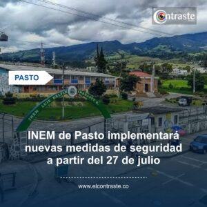 INEM de Pasto implementará nuevas medidas de seguridad a partir del 27 de julio