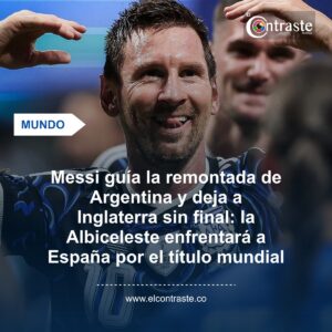 Messi guía la remontada de Argentina y deja a Inglaterra sin final: la Albiceleste enfrentará a España por el título mundial