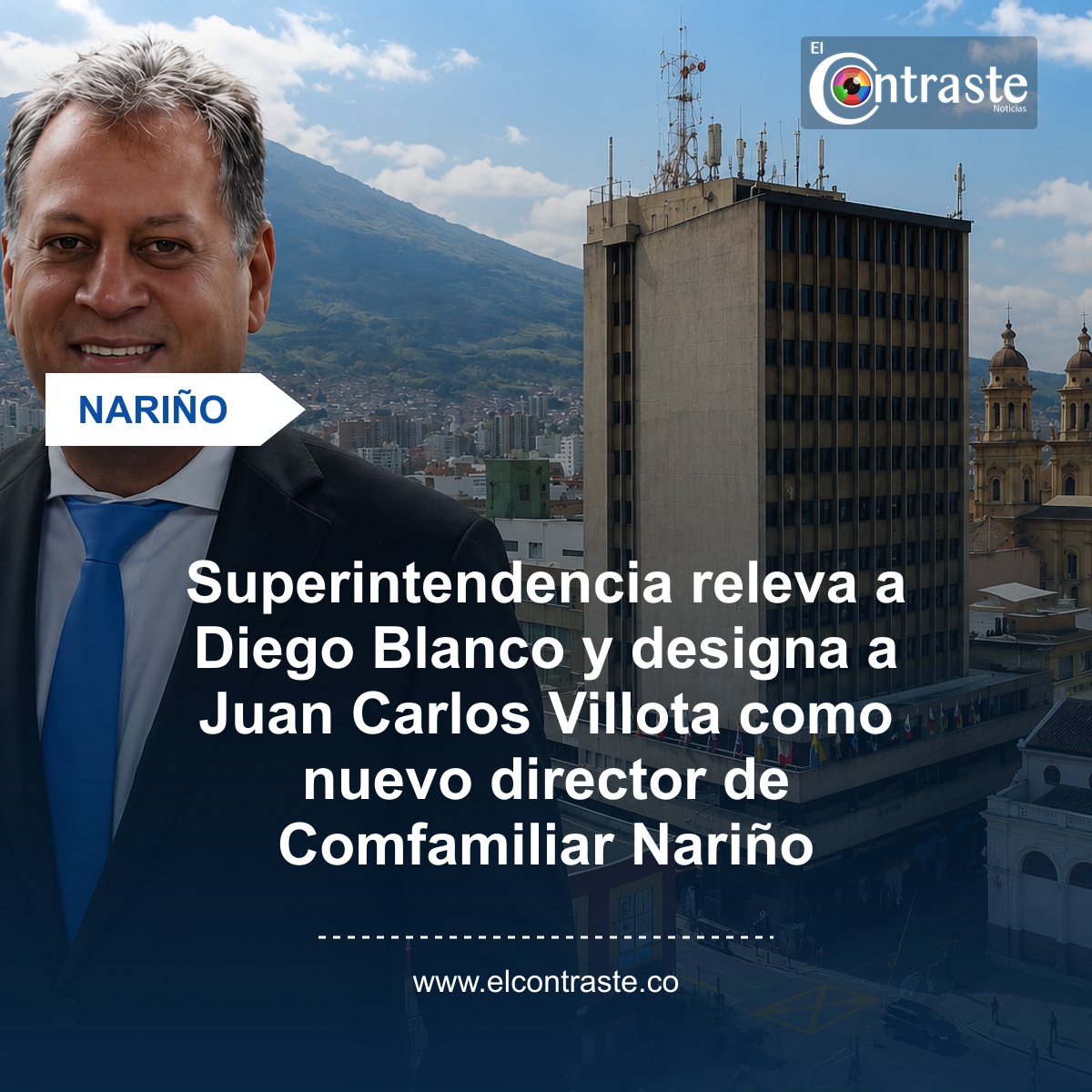 Superintendencia releva a Diego Blanco y designa a Juan Carlos Villota como nuevo director de Comfamiliar Nariño