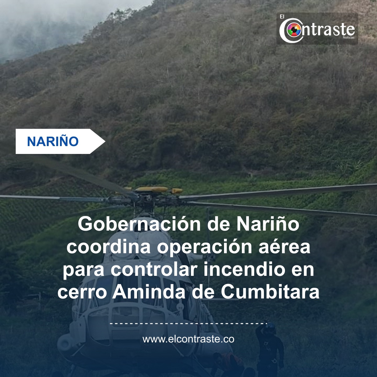 Gobernación de Nariño coordina operación aérea para controlar incendio en cerro Aminda de Cumbitara