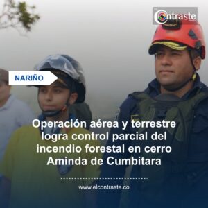 Operación aérea y terrestre logra control parcial del incendio forestal en cerro Aminda de Cumbitara