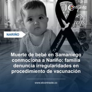 Muerte de bebé en Samaniego conmociona a Nariño: familia denuncia irregularidades en procedimiento de vacunación