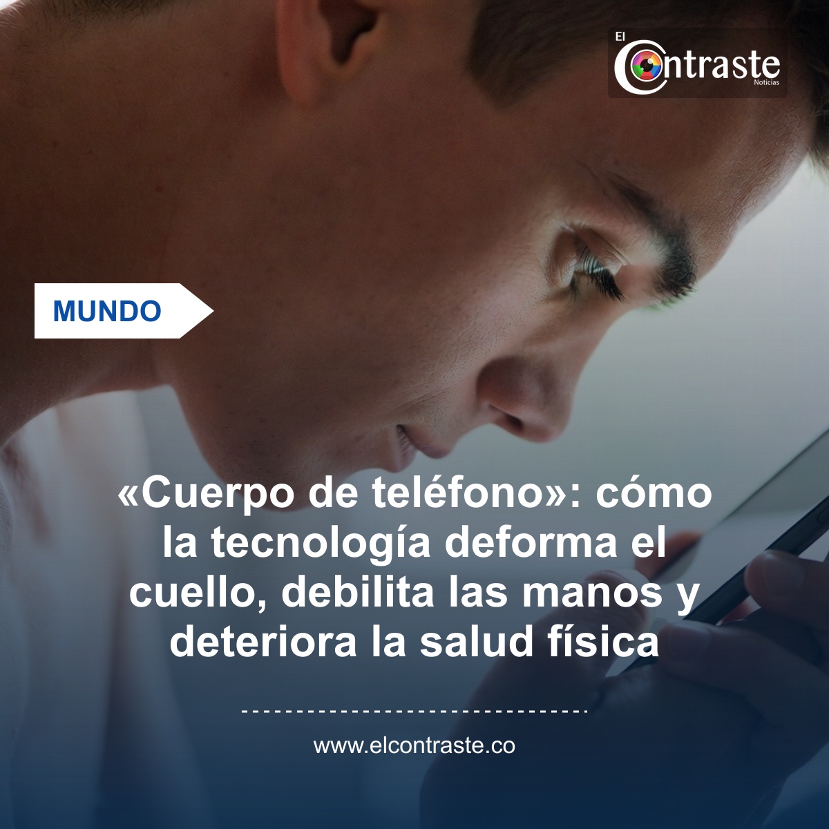 «Cuerpo de teléfono»: cómo la tecnología deforma el cuello, debilita las manos y deteriora la salud física