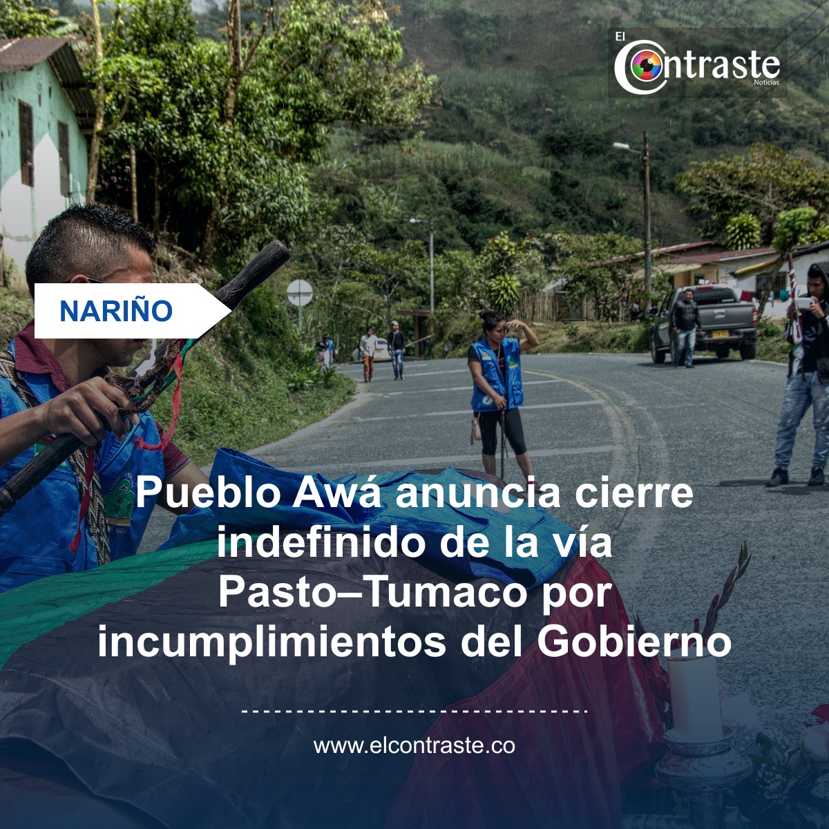 Pueblo Awá anuncia cierre indefinido de la vía Pasto–Tumaco por incumplimientos del Gobierno