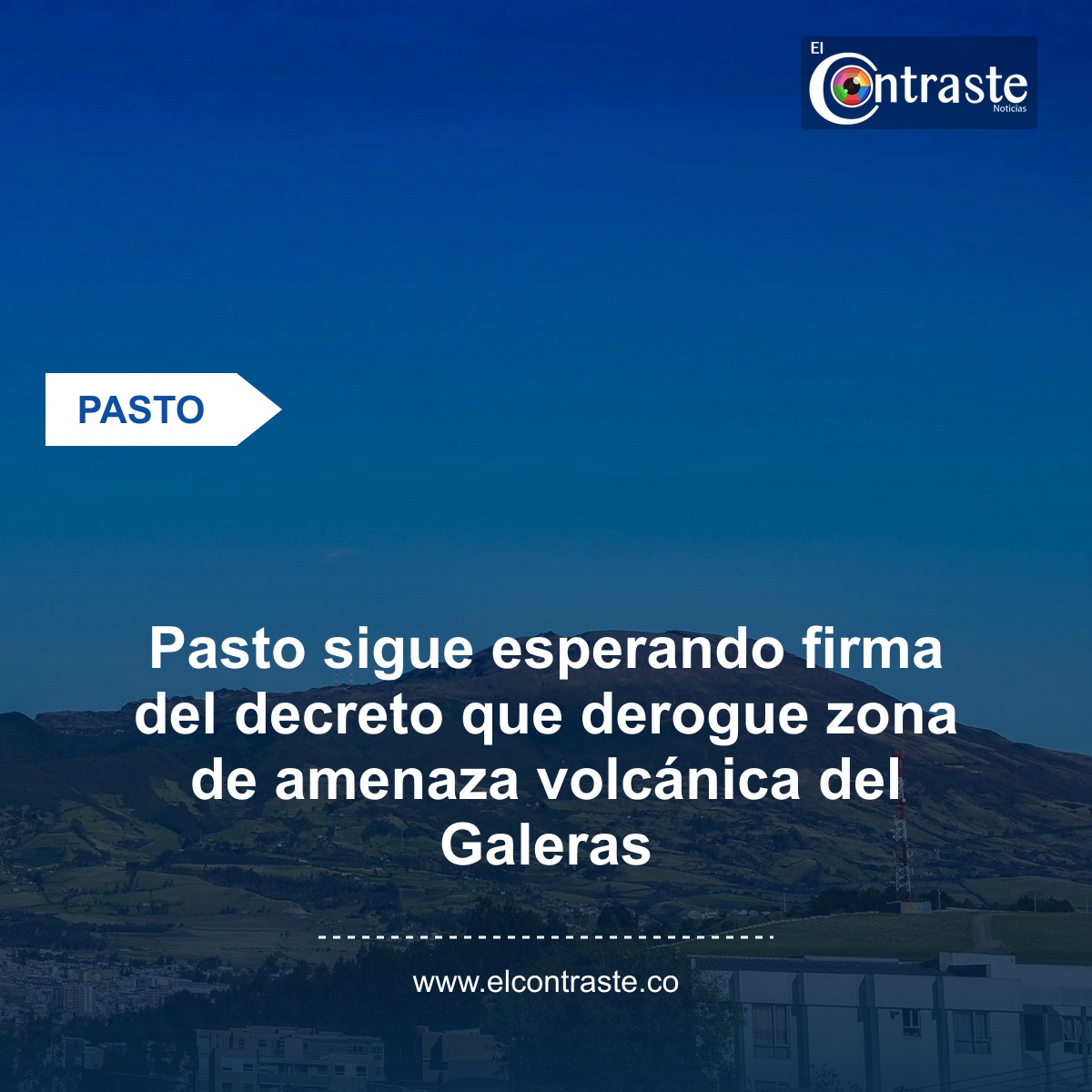 Pasto sigue esperando firma del decreto que derogue zona de amenaza volcánica del Galeras