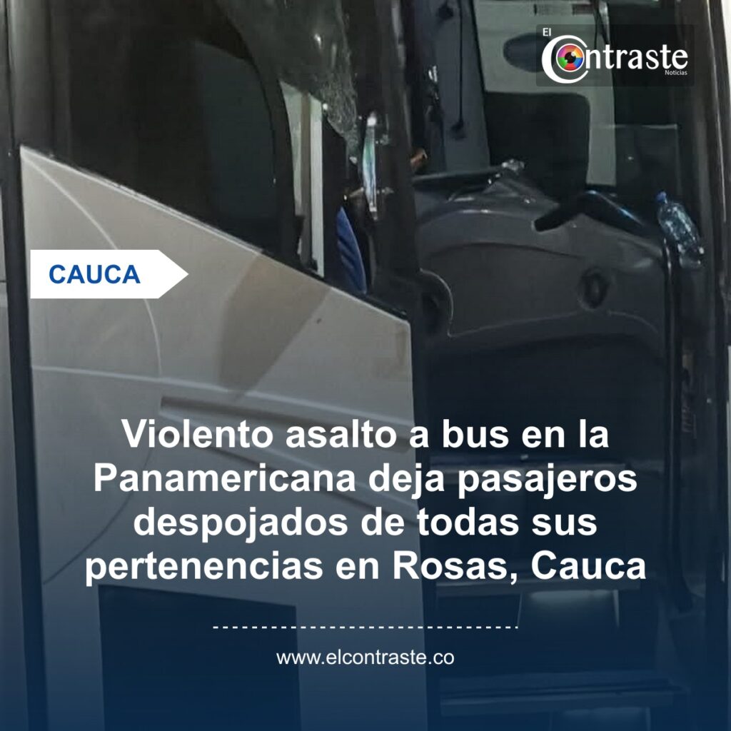 Violento asalto a bus en la Panamericana deja pasajeros despojados de todas sus pertenencias en Rosas, Cauca