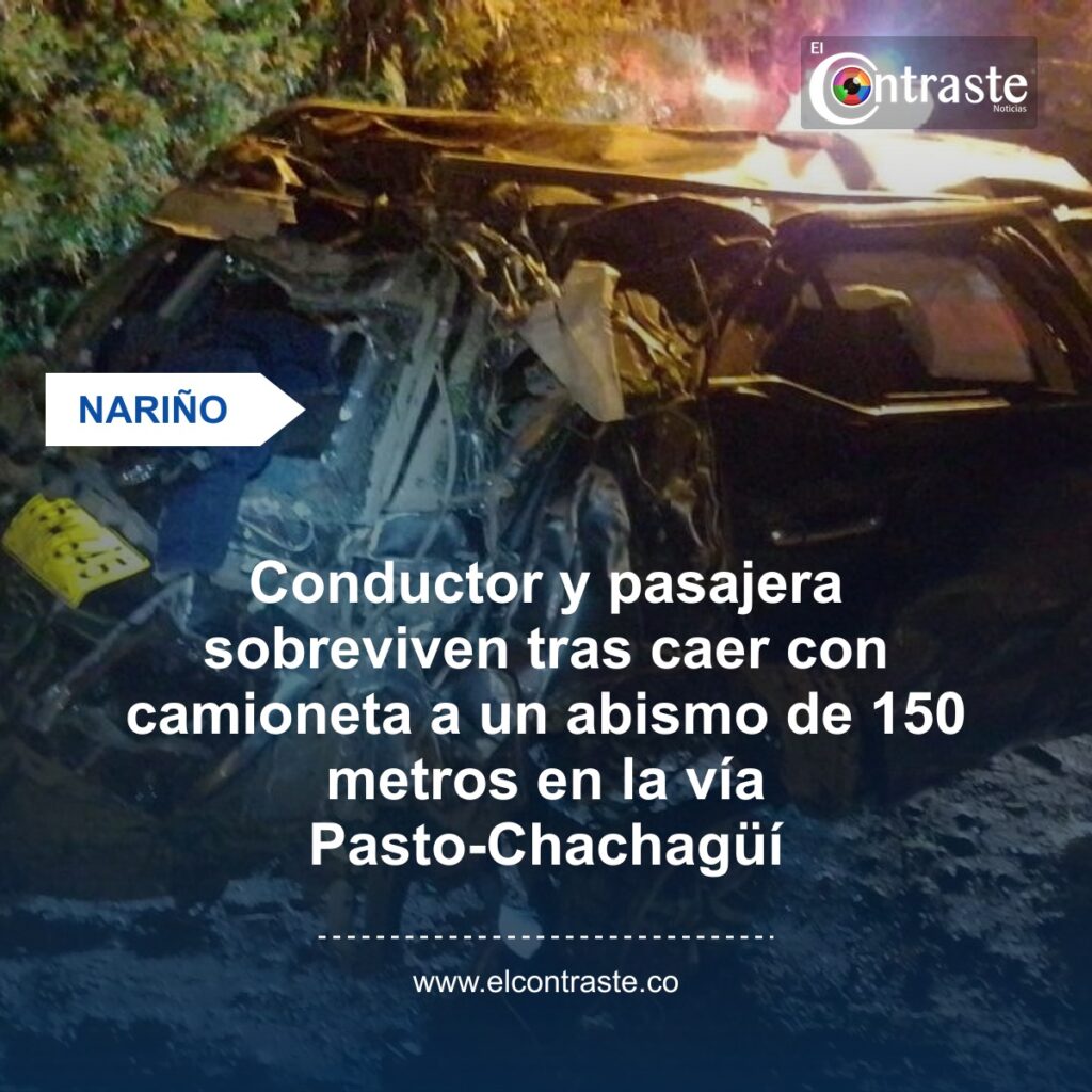 Conductor y pasajera sobreviven tras caer con camioneta a un abismo de 150 metros en la vía Pasto-Chachagüí