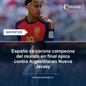 España se corona campeona del mundo en final épica contra Argentina en Nueva Jersey