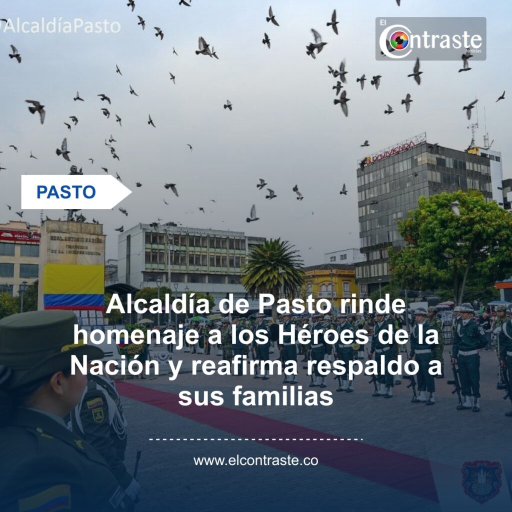 Alcaldía de Pasto rinde homenaje a los Héroes de la Nación y reafirma respaldo a sus familias