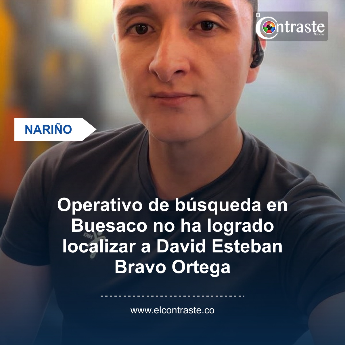 Operativo de búsqueda en Buesaco no ha logrado localizar a David Esteban Bravo Ortega