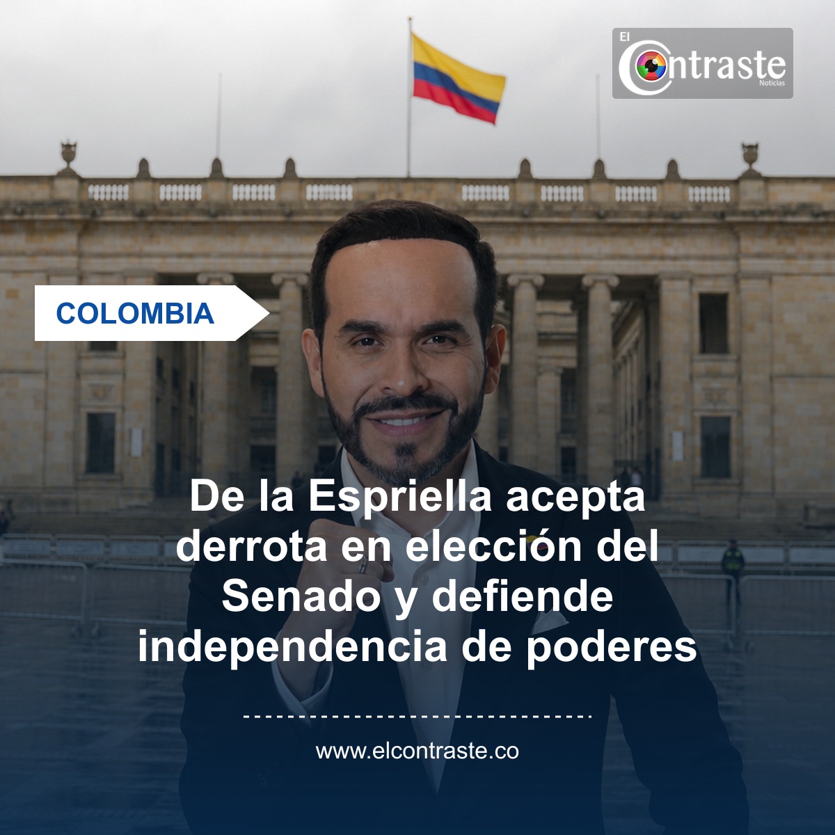 De la Espriella acepta derrota en elección del Senado y defiende independencia de poderes
