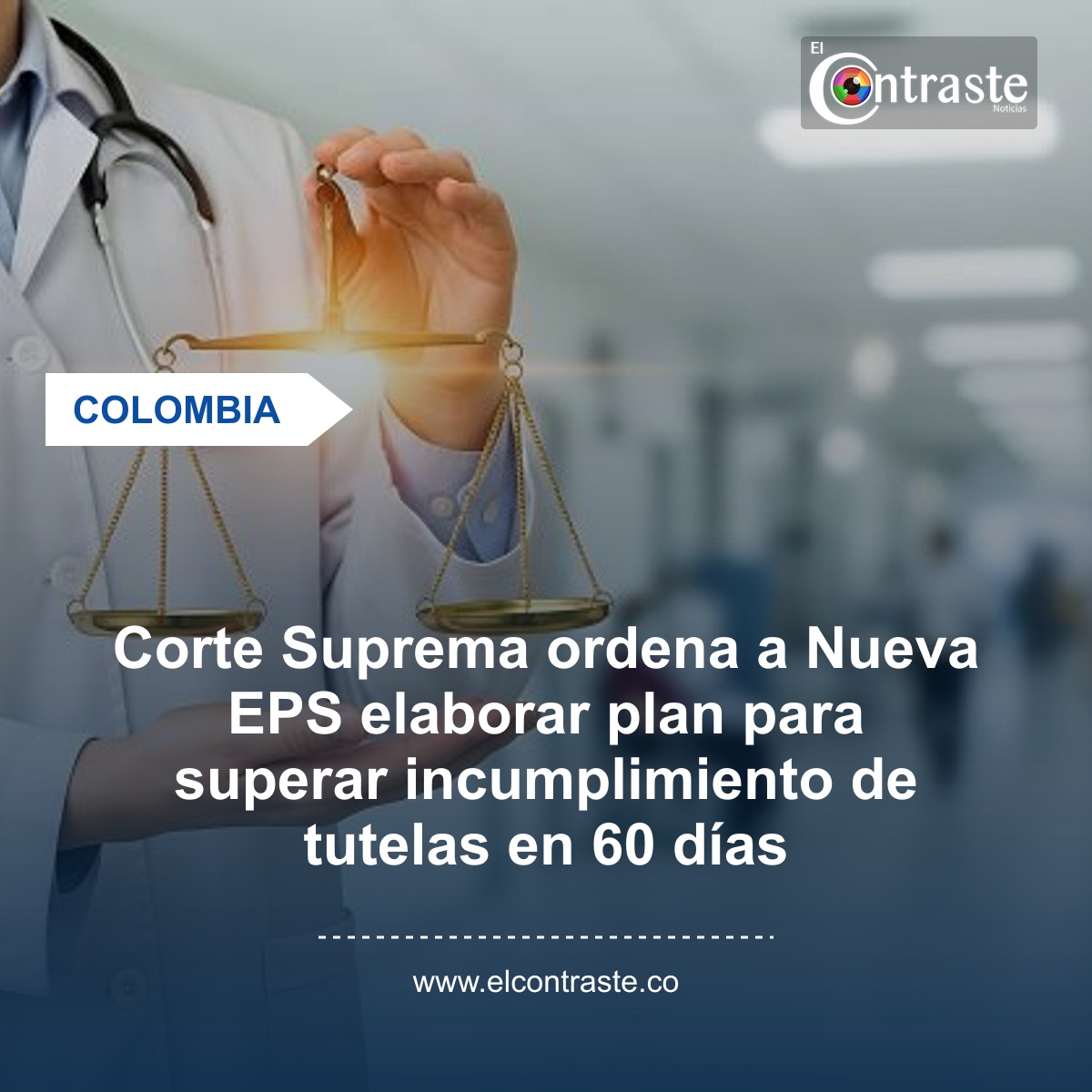 Corte Suprema ordena a Nueva EPS elaborar plan para superar incumplimiento de tutelas en 60 días