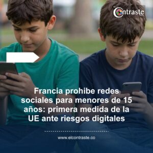 Francia prohibe redes sociales para menores de 15 años: primera medida de la UE ante riesgos digitales
