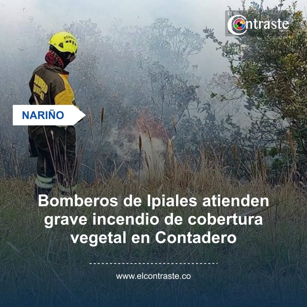 Bomberos de Ipiales atienden grave incendio de cobertura vegetal en Contadero
