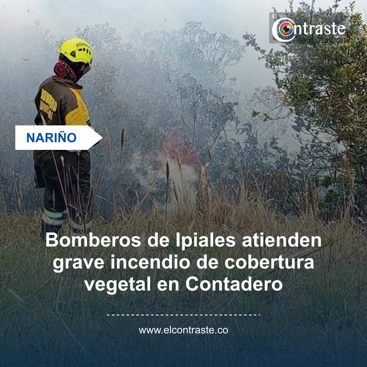 Bomberos de Ipiales atienden grave incendio de cobertura vegetal en Contadero
