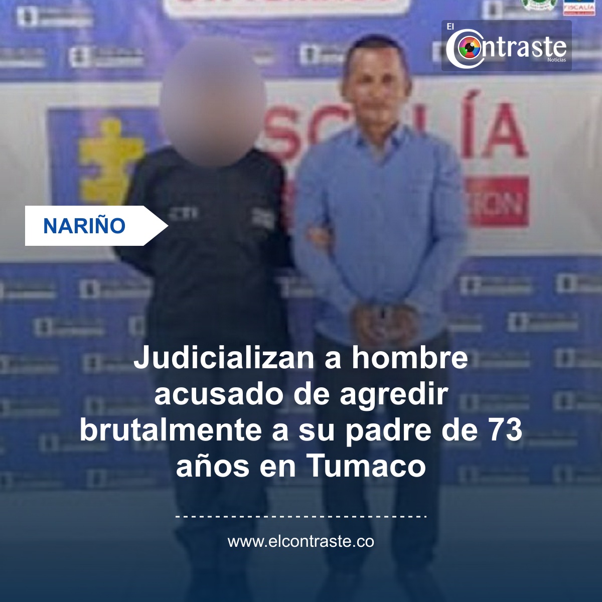 Judicializan a hombre acusado de agredir brutalmente a su padre de 73 años en Tumaco