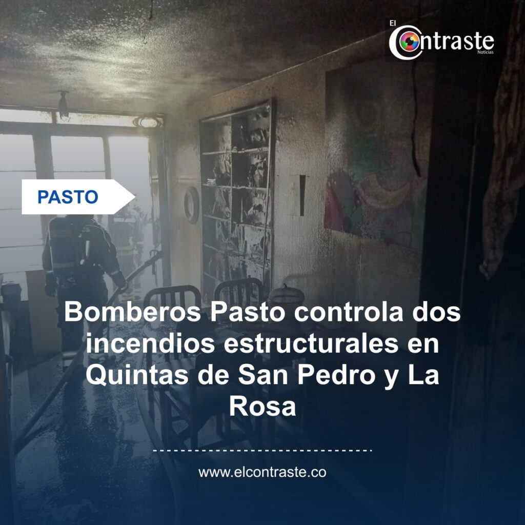 Bomberos Pasto controla dos incendios estructurales en Quintas de San Pedro y La Rosa