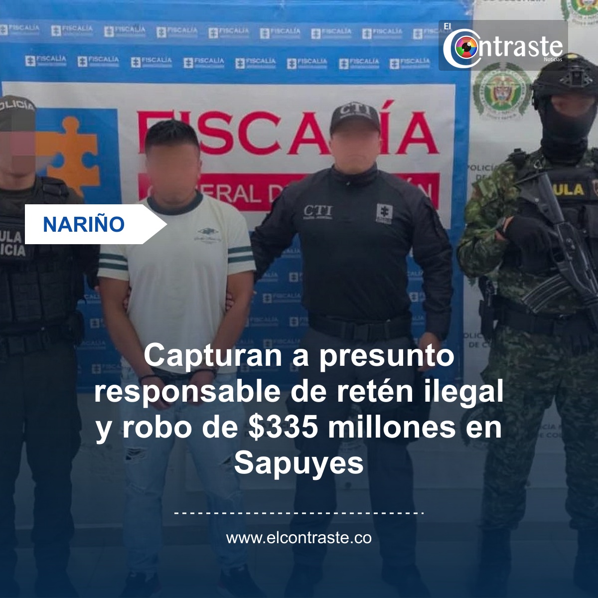 Capturan a presunto responsable de retén ilegal y robo de $335 millones en Sapuyes