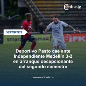 Deportivo Pasto cae ante Independiente Medellín 3-2 en arranque decepcionante del segundo semestre