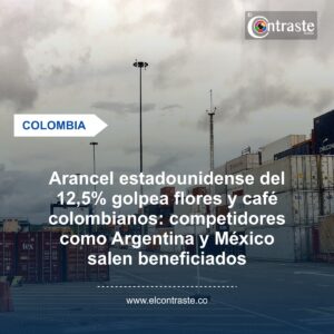 Arancel estadounidense del 12,5% golpea flores y café colombianos: competidores como Argentina y México salen beneficiados