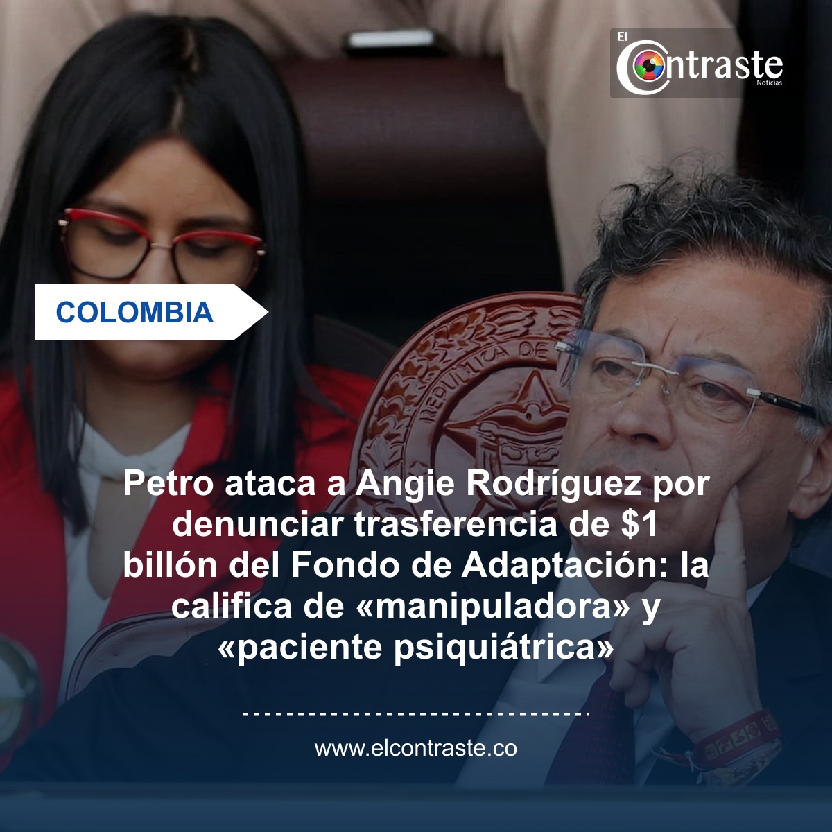 Petro ataca a Angie Rodríguez por denunciar trasferencia de $1 billón del Fondo de Adaptación: la califica de «manipuladora» y «paciente psiquiátrica»