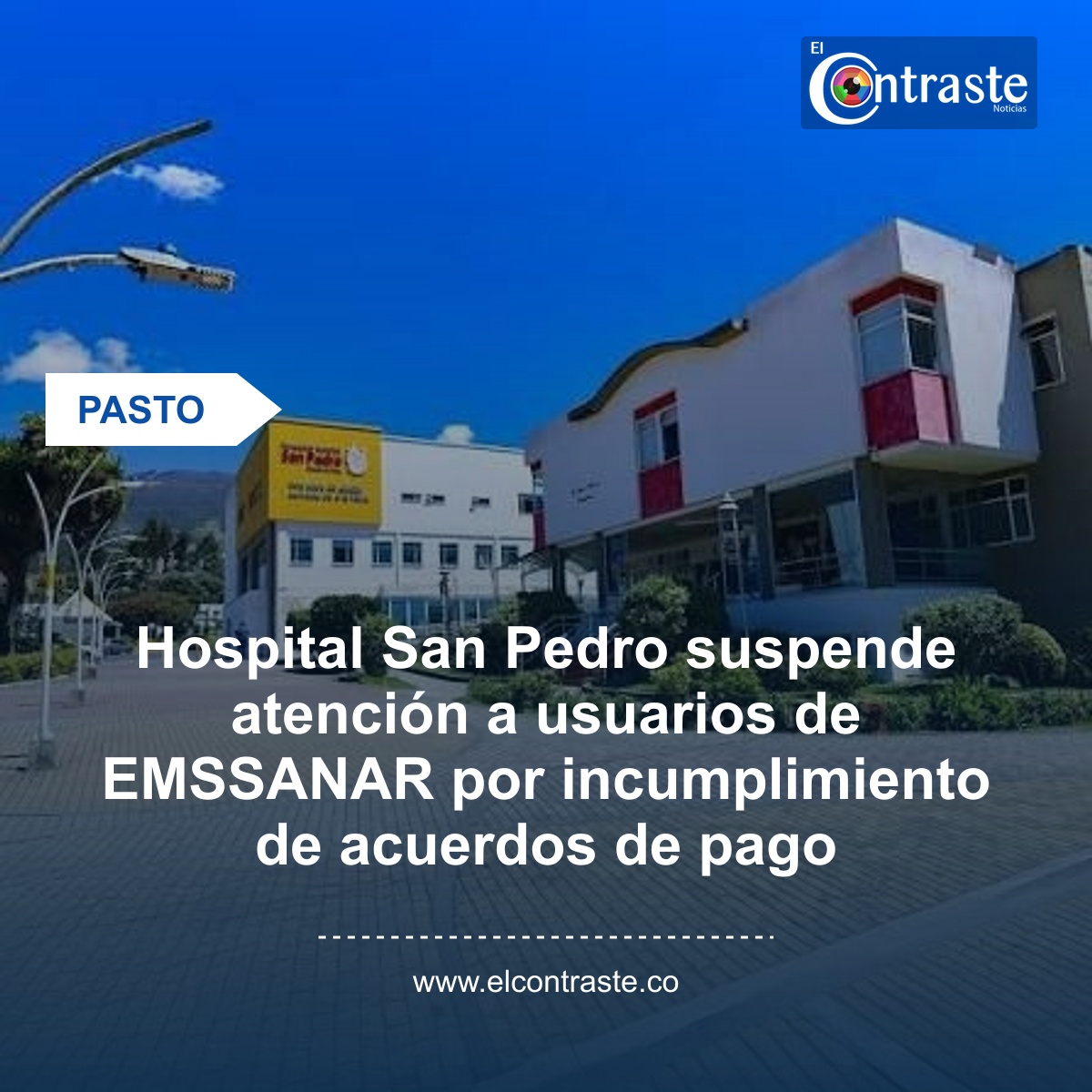 Hospital San Pedro suspende atención a usuarios de EMSSANAR por incumplimiento de acuerdos de pago