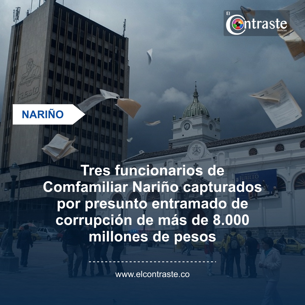 Tres funcionarios de Comfamiliar Nariño capturados por presunto entramado de corrupción de más de 8.000 millones de pesos
