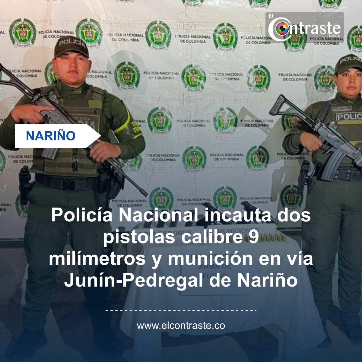 Policía Nacional incauta dos pistolas calibre 9 milímetros y munición en vía Junín-Pedregal de Nariño