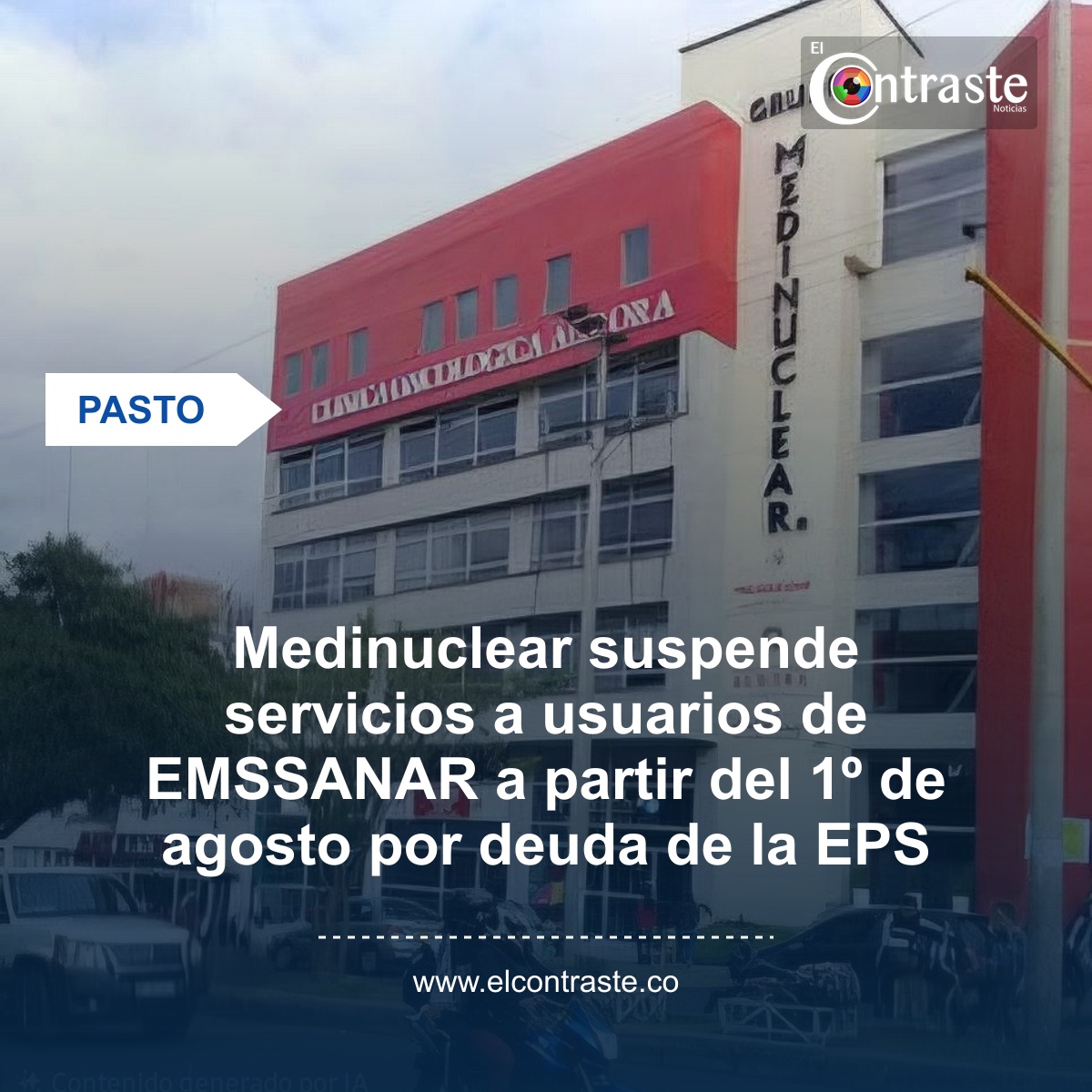 Medinuclear suspende servicios a usuarios de EMSSANAR a partir del 1º de agosto por deuda de la EPS