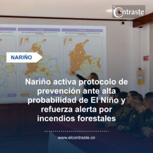 Nariño activa protocolo de prevención ante alta probabilidad de El Niño y refuerza alerta por incendios forestales