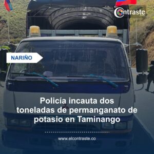 Policía incauta dos toneladas de permanganato de potasio en Taminango