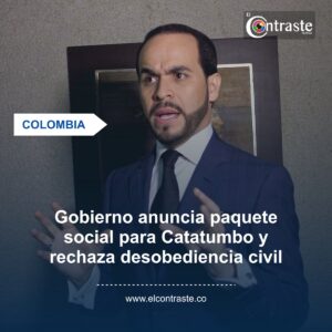 Gobierno electo anuncia paquete social para Catatumbo y rechaza desobediencia civil