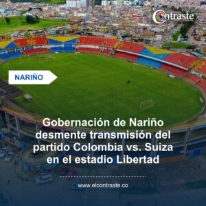 Gobernación de Nariño desmente transmisión del partido Colombia vs. Suiza en el estadio Libertad