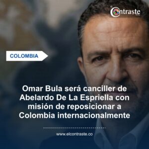 Omar Bula será canciller de Abelardo De La Espriella con misión de reposicionar a Colombia internacionalmente