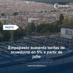 Empopasto aumenta tarifas de acueducto en 5% a partir de julio