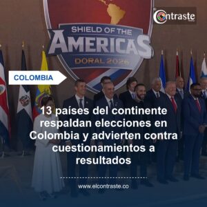 13 países del continente respaldan elecciones en Colombia y advierten contra cuestionamientos a resultados