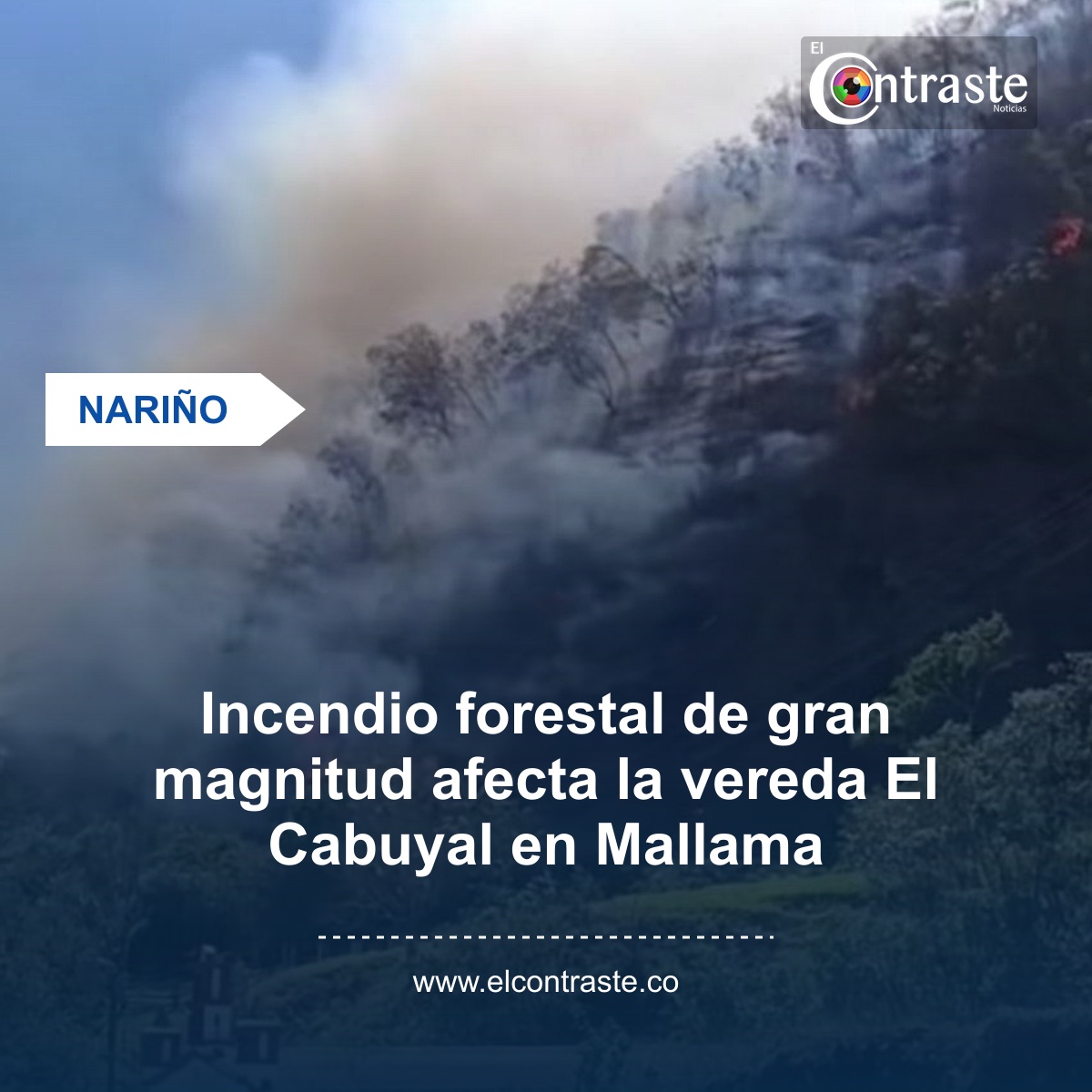 Incendio forestal de gran magnitud afecta la vereda El Cabuyal en Mallama