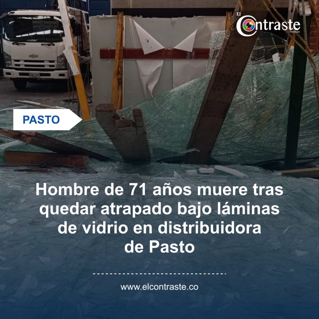 Hombre de 71 años muere tras quedar atrapado bajo láminas de vidrio en distribuidora de Pasto