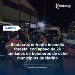 Santacruz enfrenta incendio forestal con apoyo de 26 unidades de bomberos de ocho municipios de Nariño