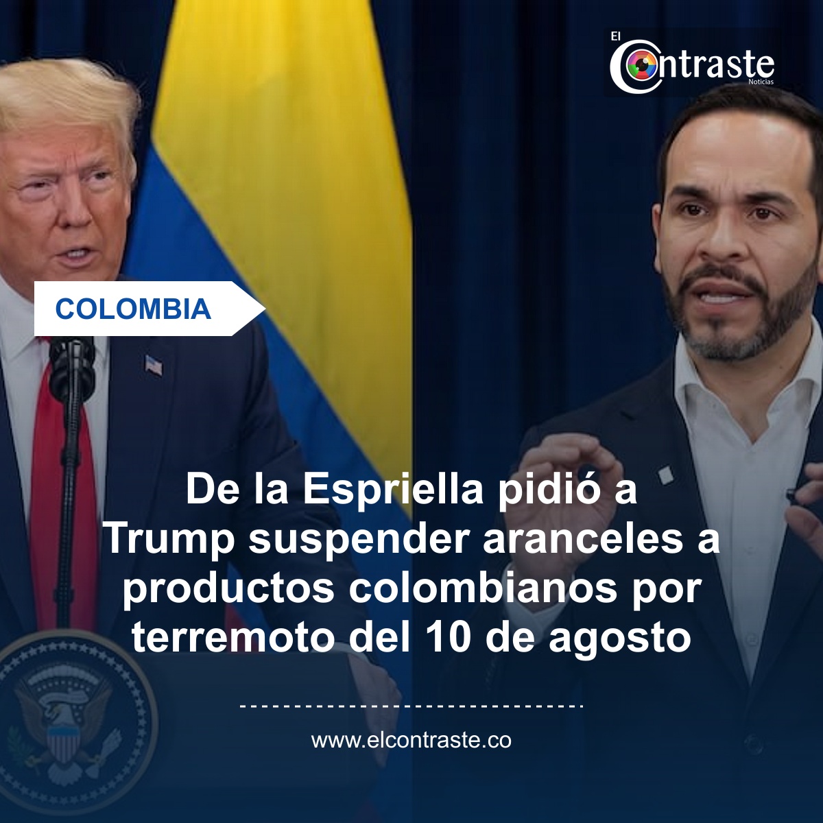 De la Espriella pidió a Trump suspender aranceles a productos colombianos por terremoto del 10 de agosto